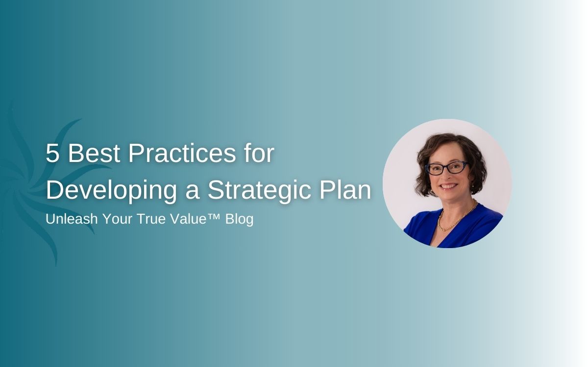 5 Best Practices for Developing a Strategic Plan Susan Gould